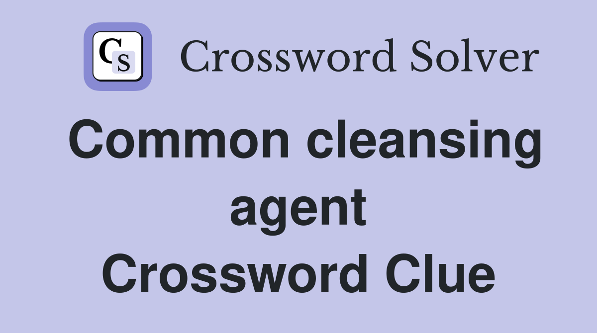 Common cleansing agent Crossword Clue