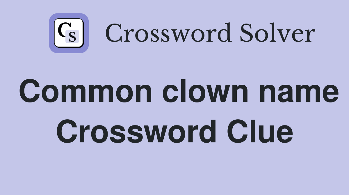 Common clown name Crossword Clue