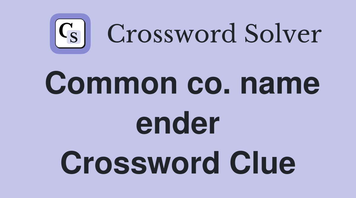 Common co. name ender Crossword Clue