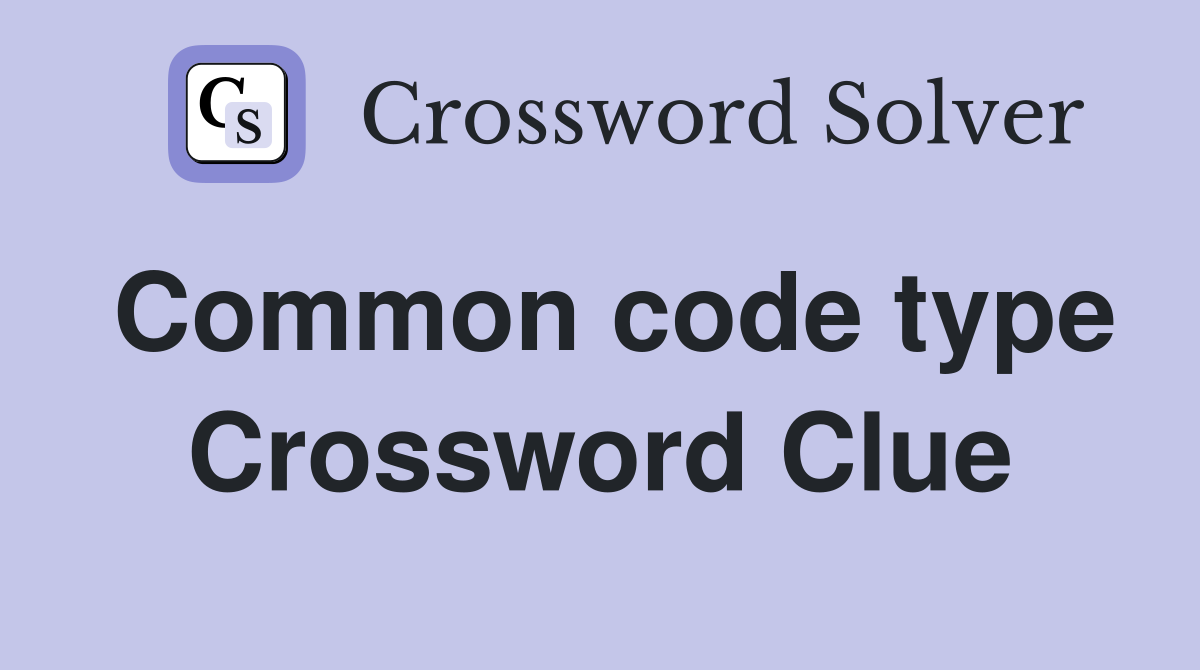 Common code type Crossword Clue
