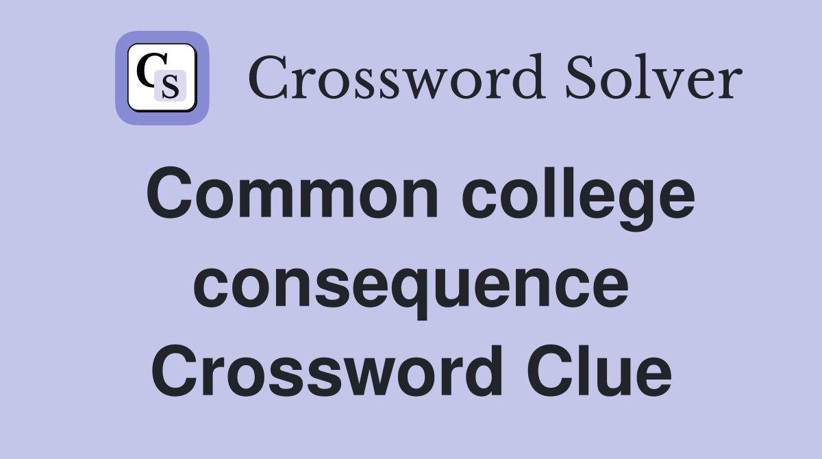 Common college consequence Crossword Clue