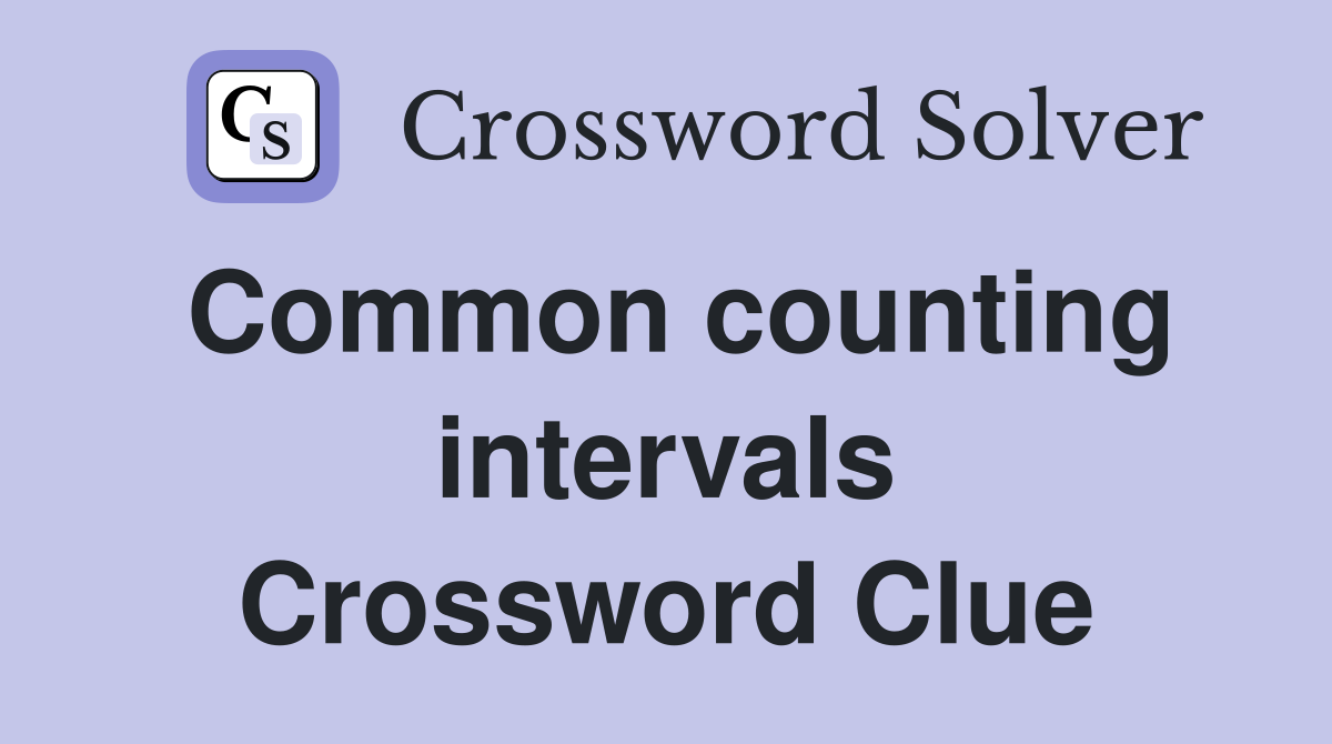 Common counting intervals Crossword Clue