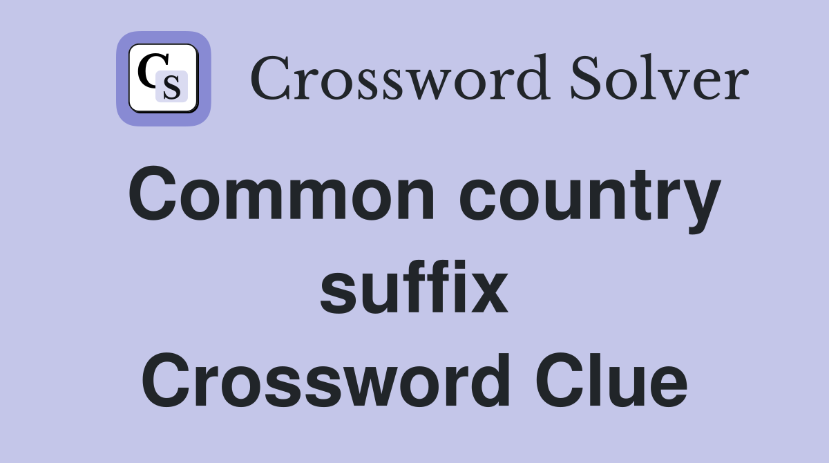 Common country suffix Crossword Clue