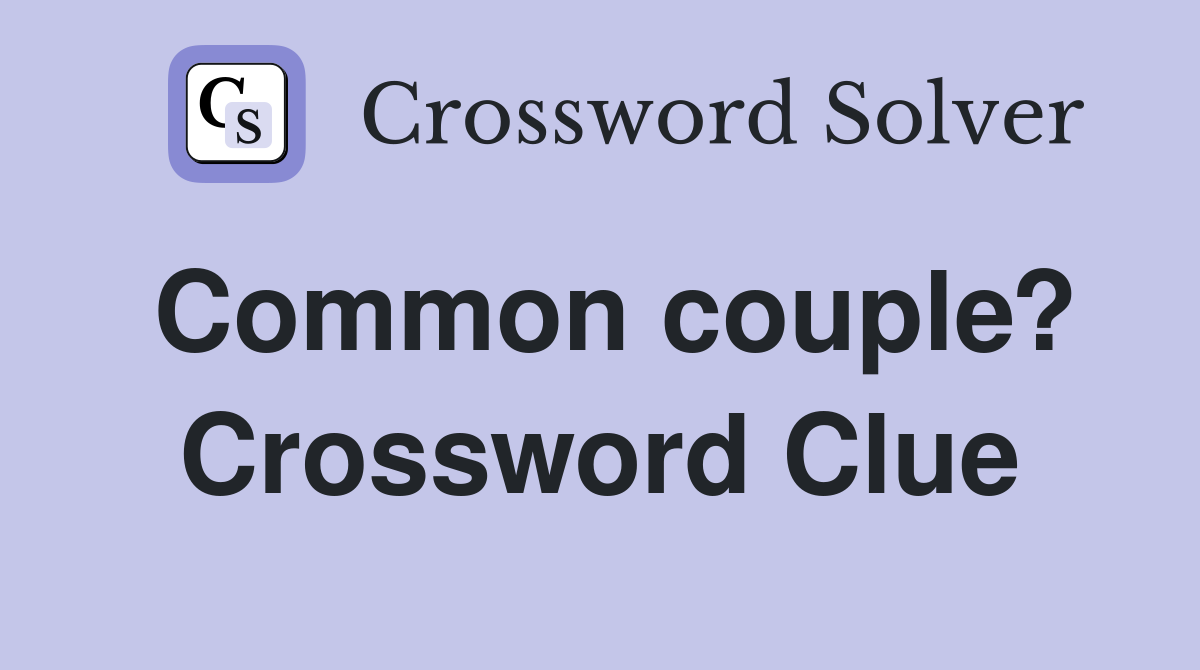 Common couple? Crossword Clue