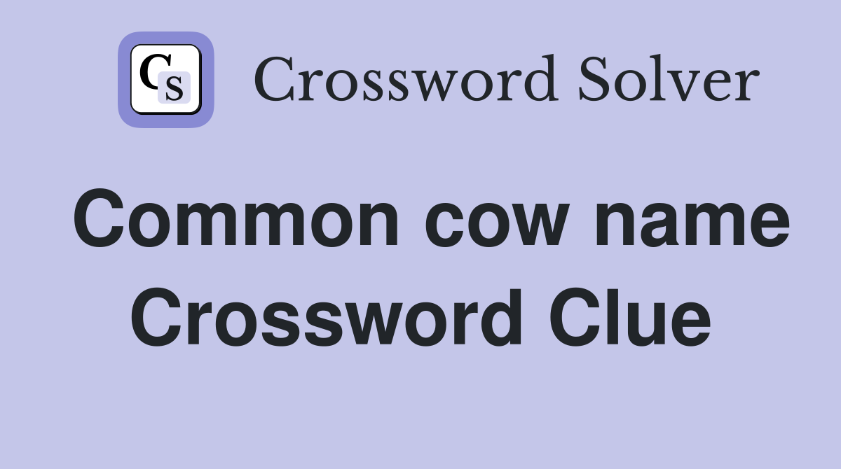 Common cow name Crossword Clue