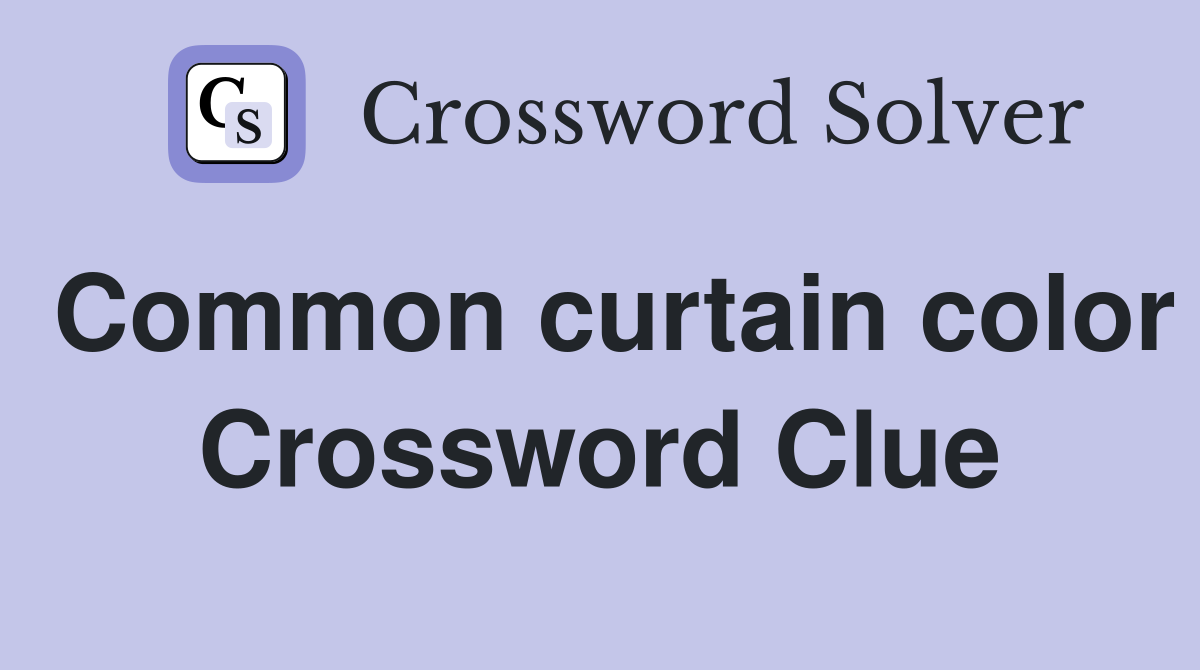 Common curtain color Crossword Clue