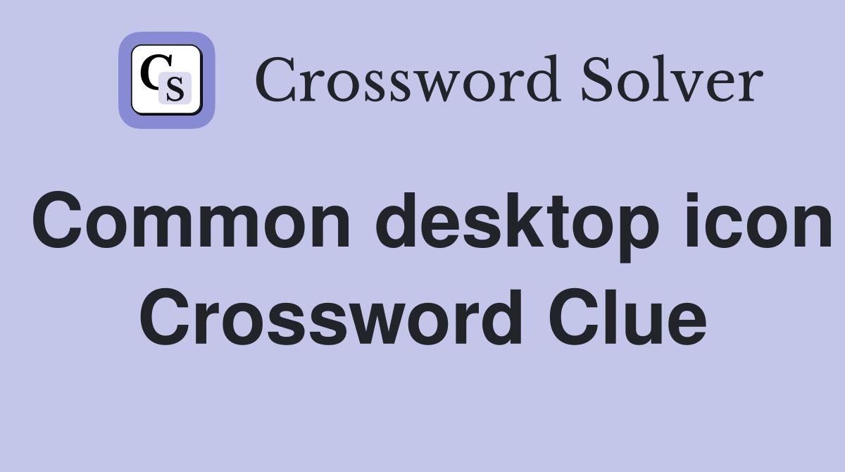 Common desktop icon Crossword Clue