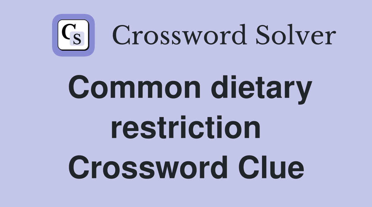 Common dietary restriction Crossword Clue