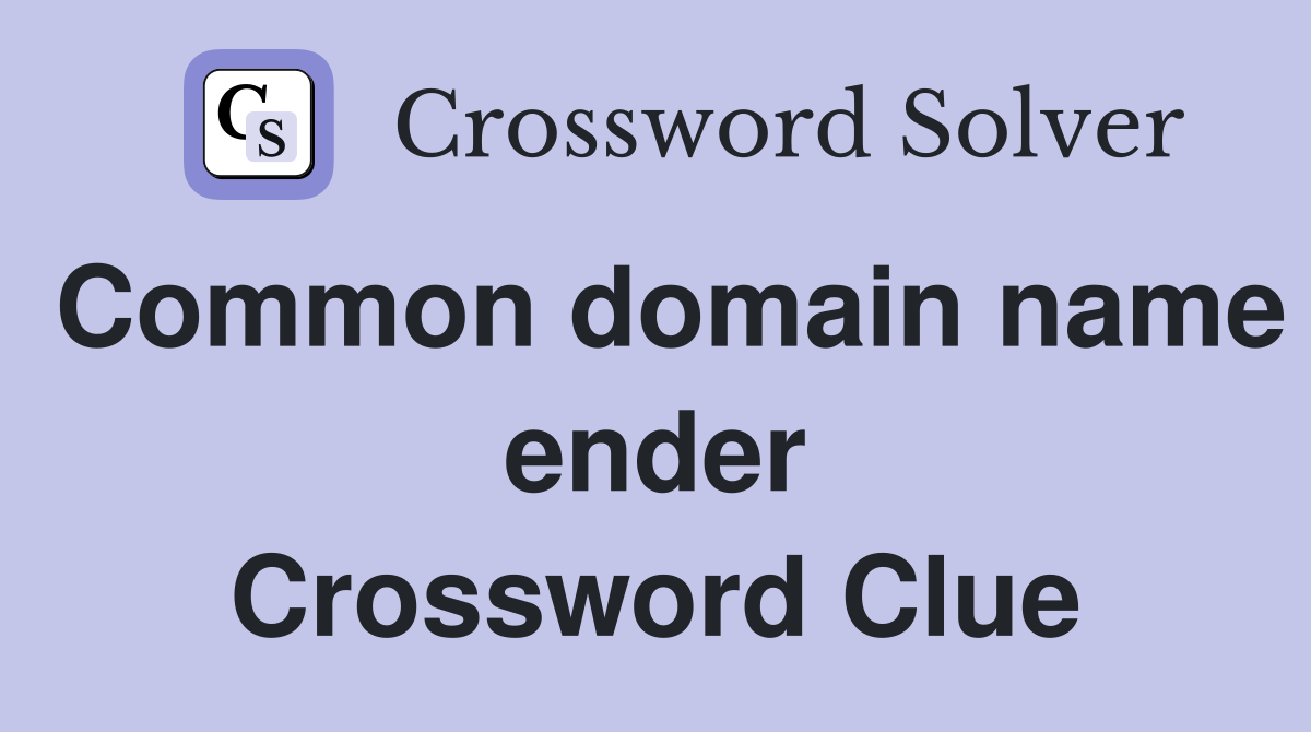 Common domain name ender Crossword Clue