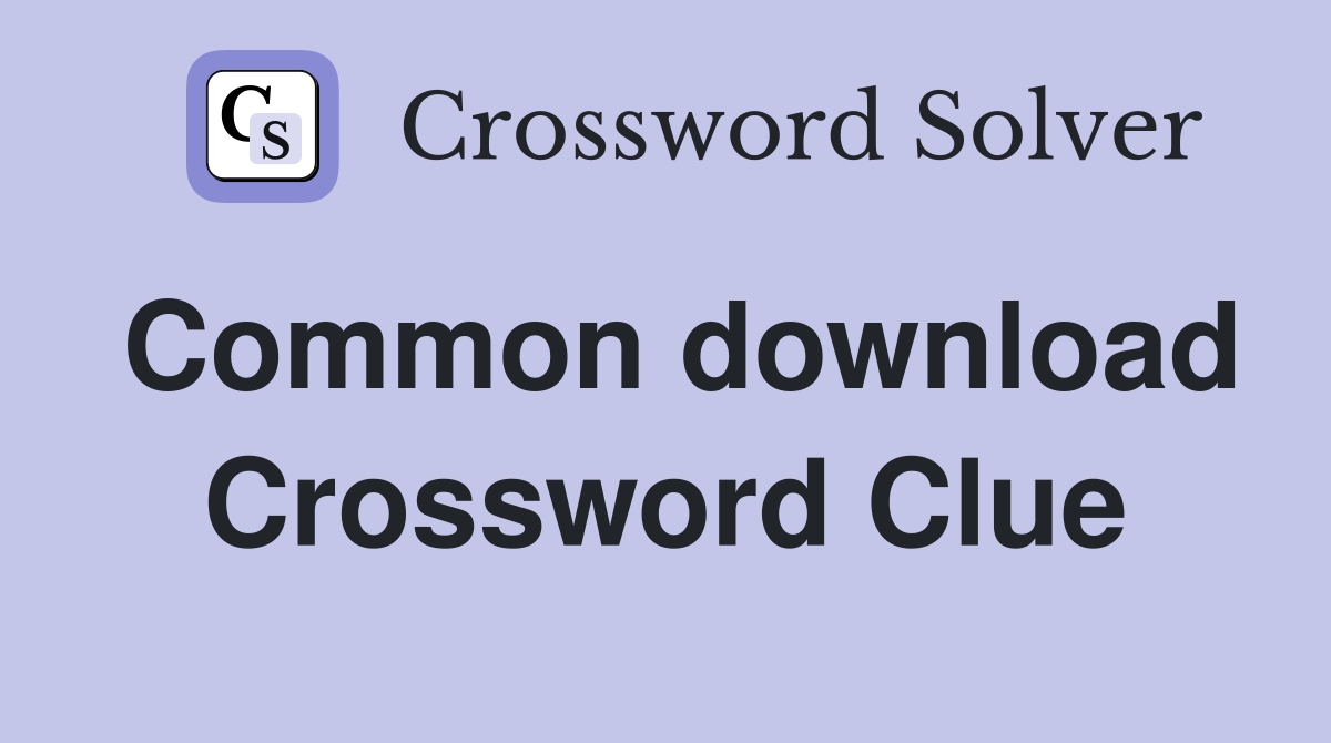 Common download Crossword Clue