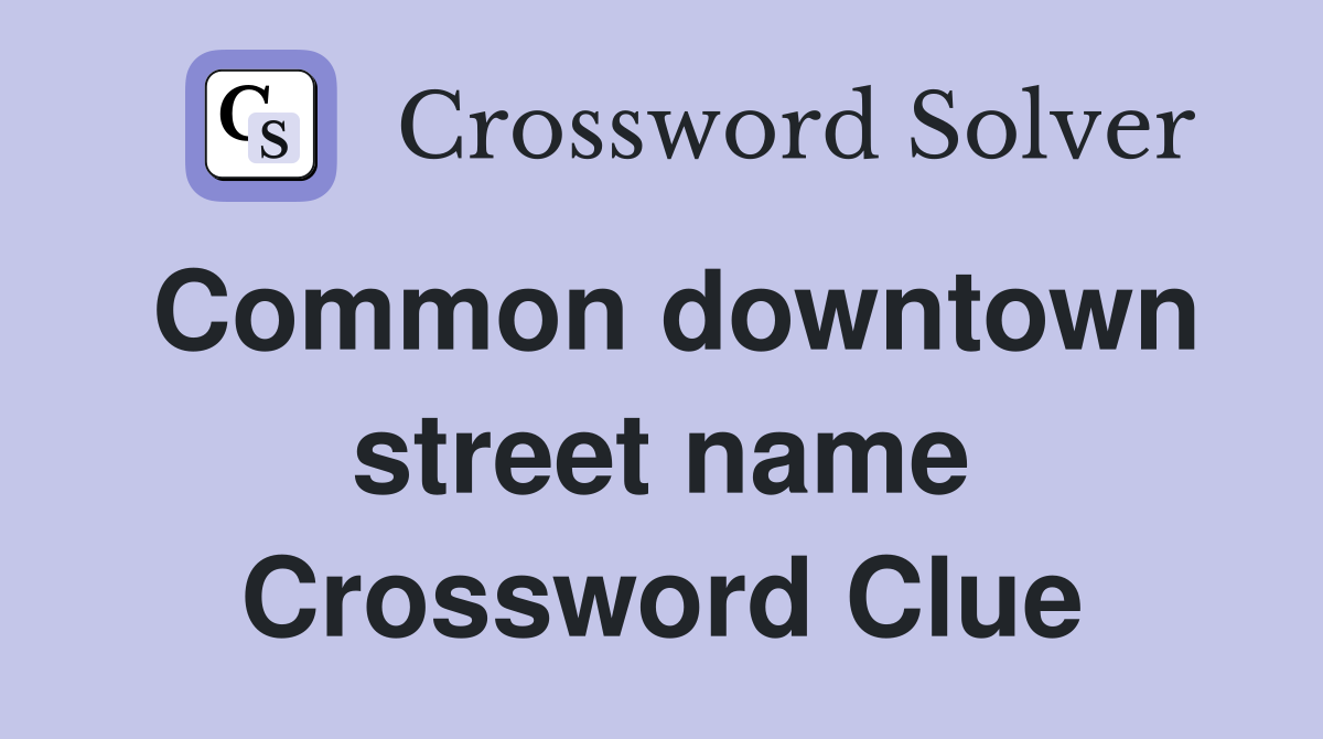 Common downtown street name Crossword Clue