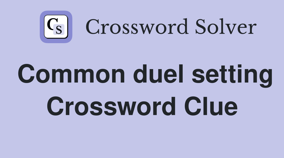 Common duel setting Crossword Clue