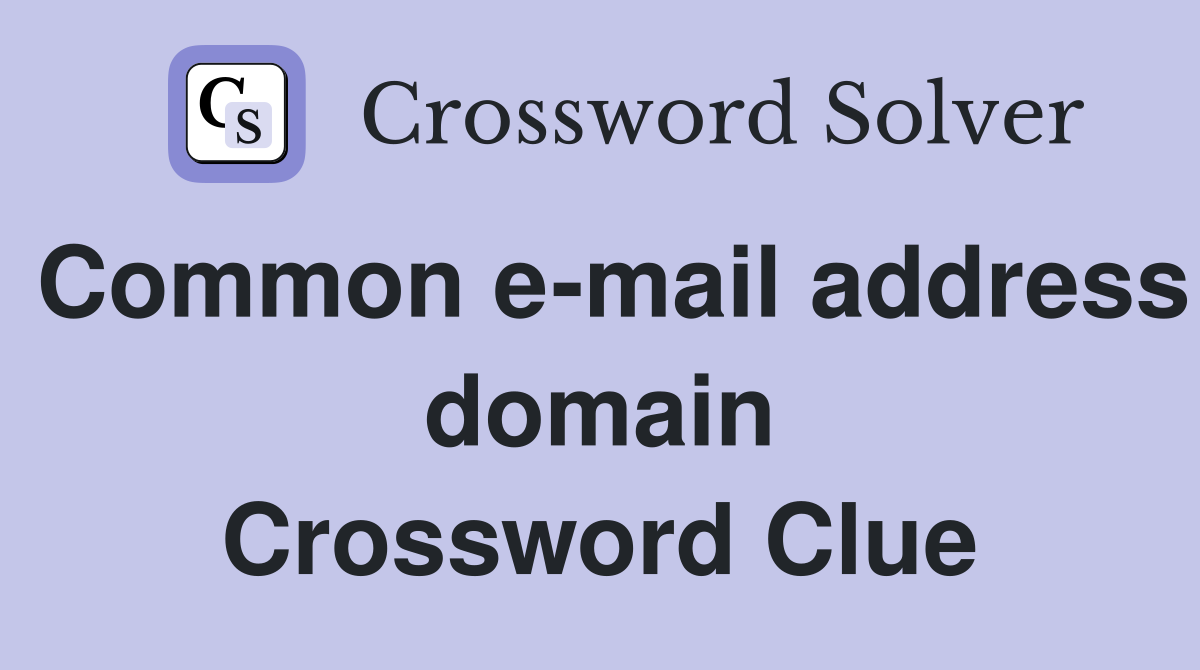 Common e-mail address domain Crossword Clue
