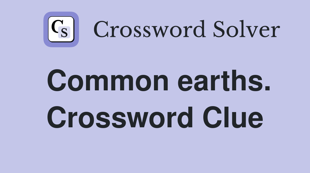 Common earths. Crossword Clue