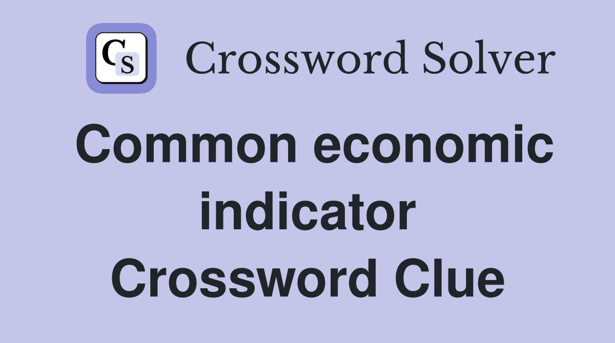 Common economic indicator Crossword Clue