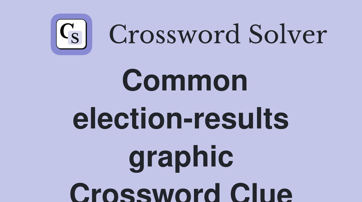 Common election-results graphic Crossword Clue