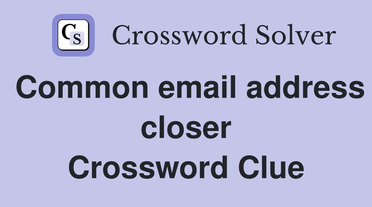 Common email address closer Crossword Clue