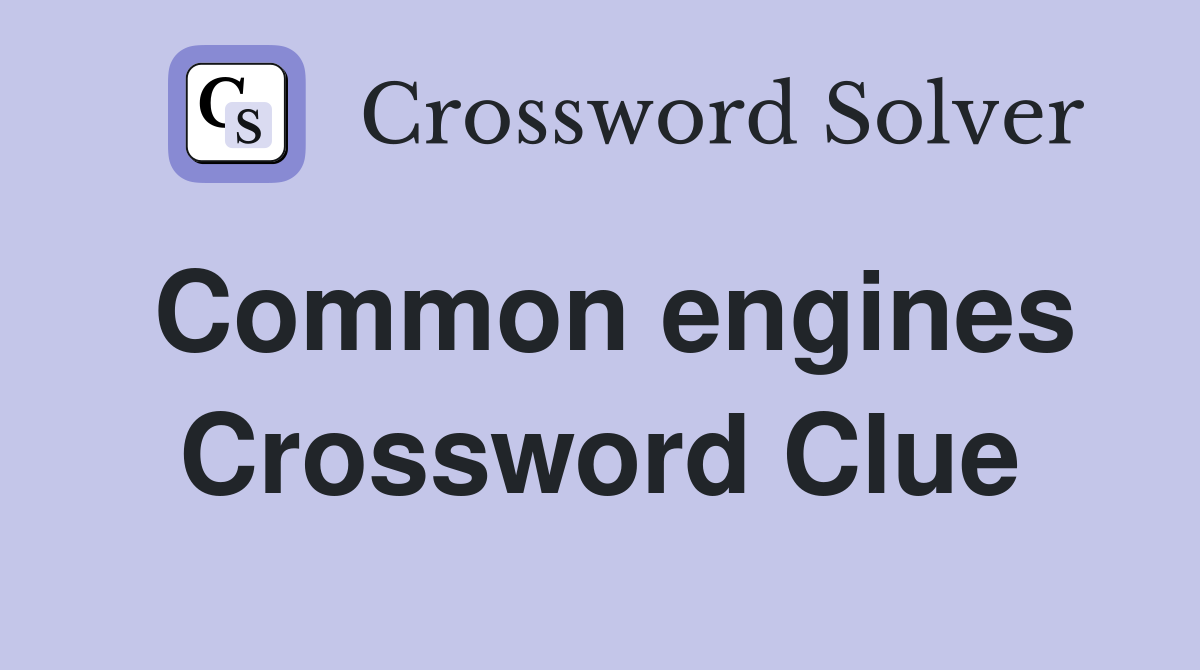 Common engines Crossword Clue