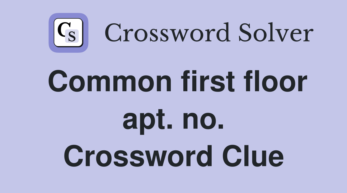Common first floor apt. no. Crossword Clue