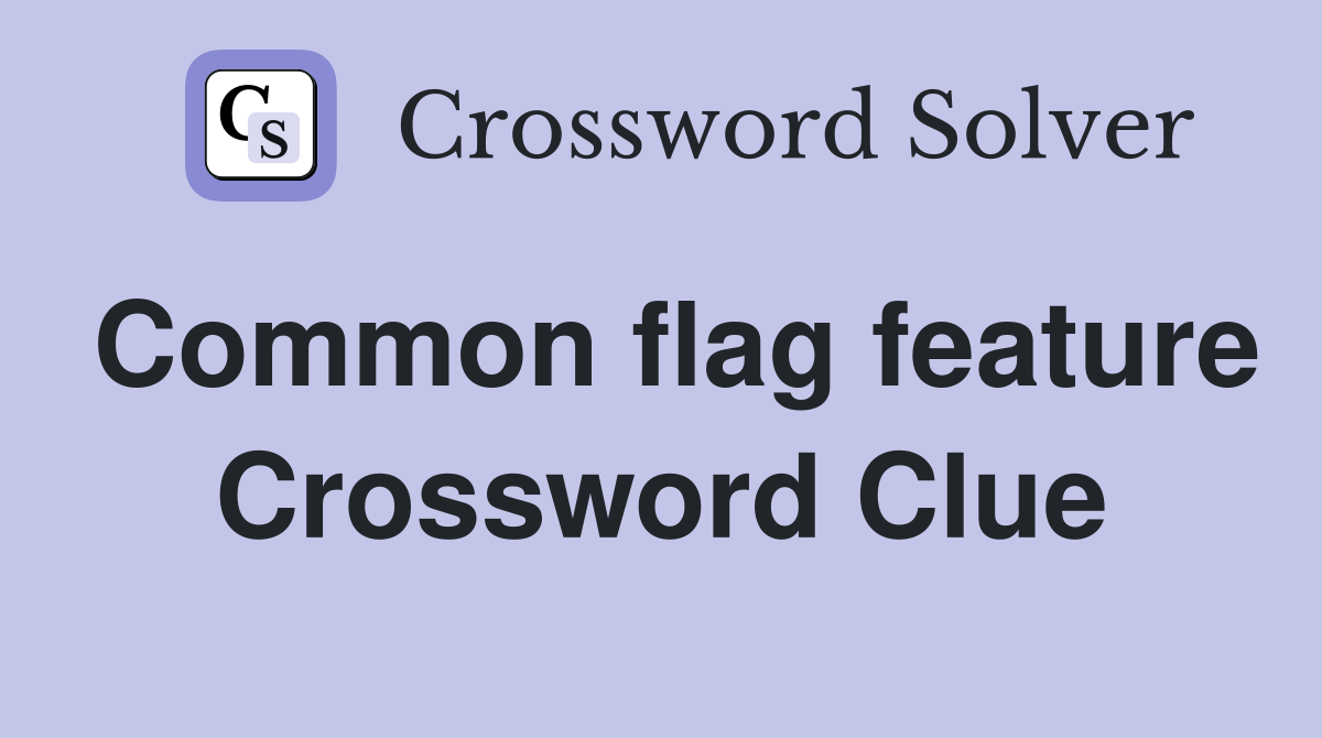 Common flag feature Crossword Clue