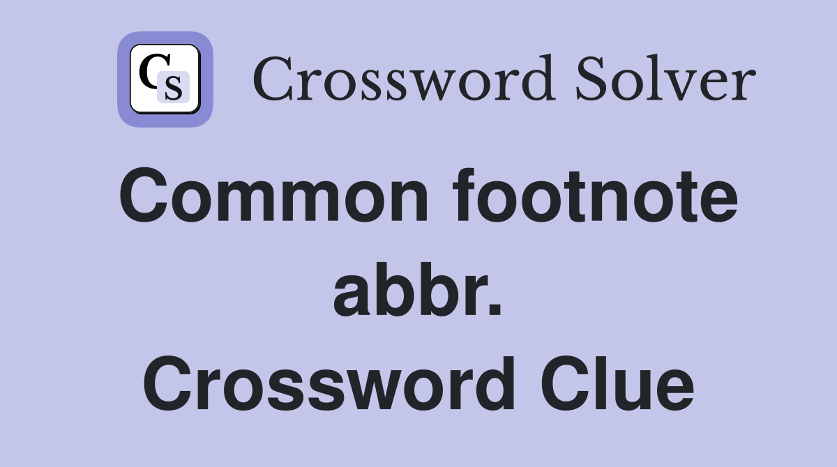 Common footnote abbr. Crossword Clue