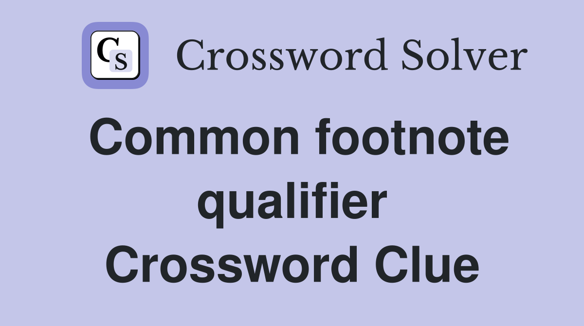 Common footnote qualifier Crossword Clue