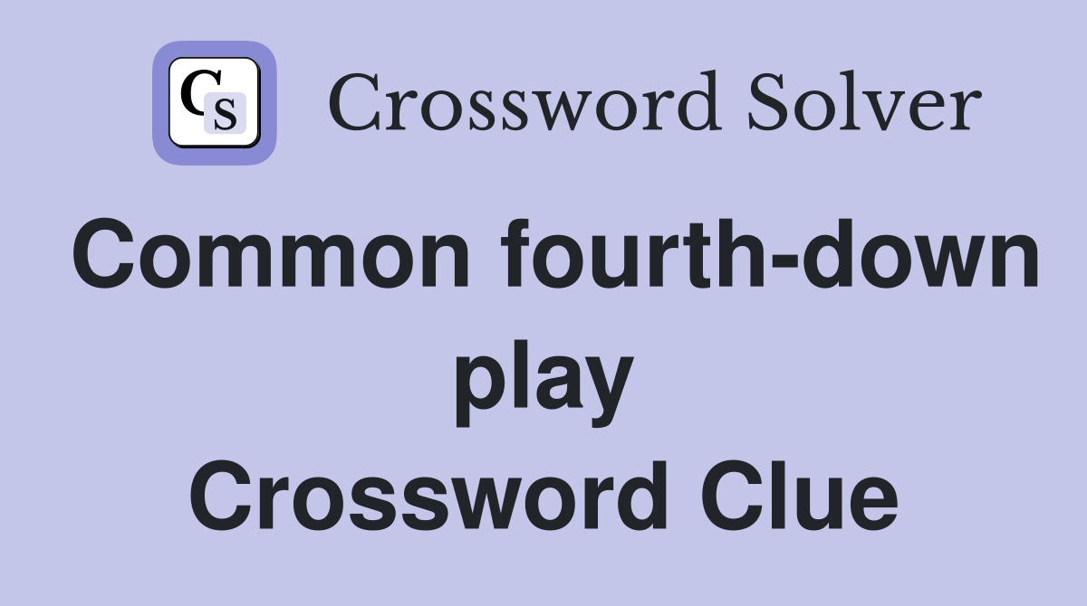 Common fourth-down play Crossword Clue