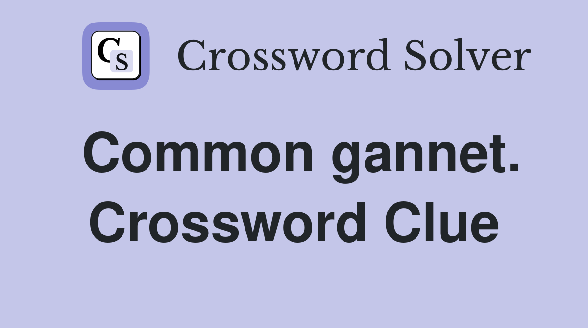 Common gannet. Crossword Clue