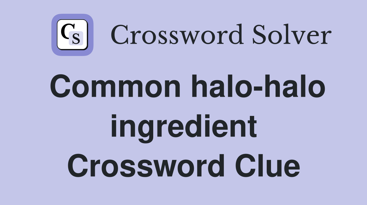 Common halo-halo ingredient Crossword Clue
