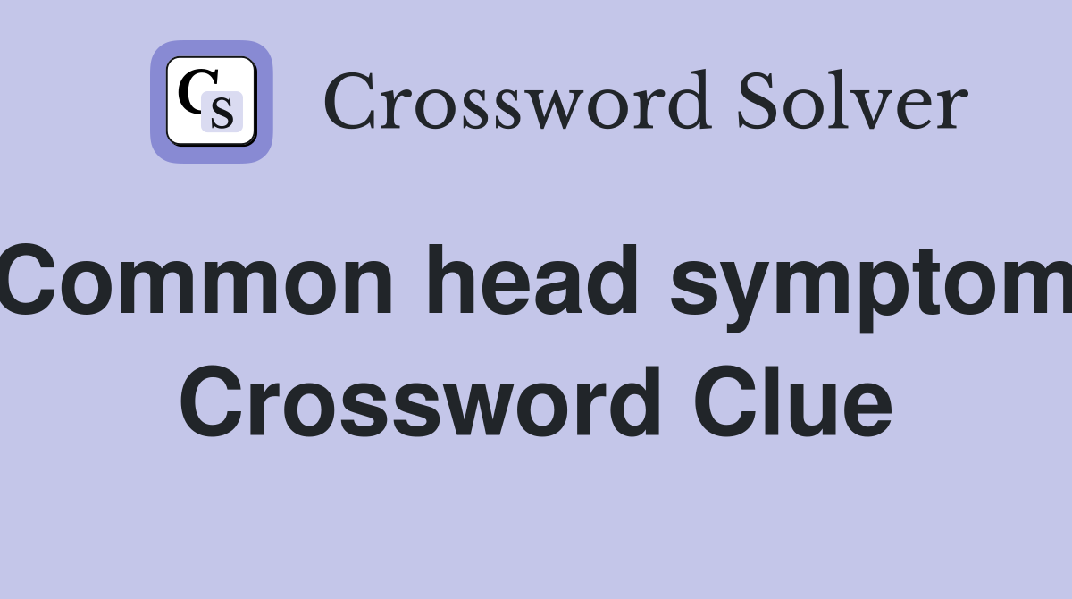 Common head symptom. Crossword Clue