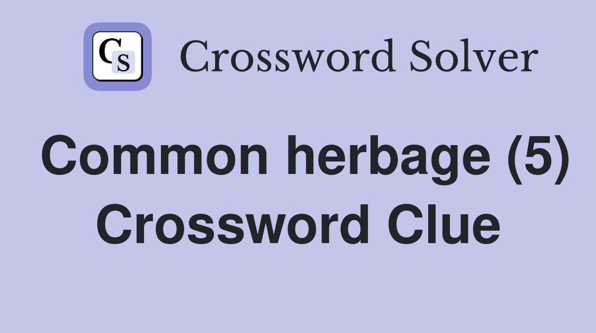 Common herbage (5) Crossword Clue