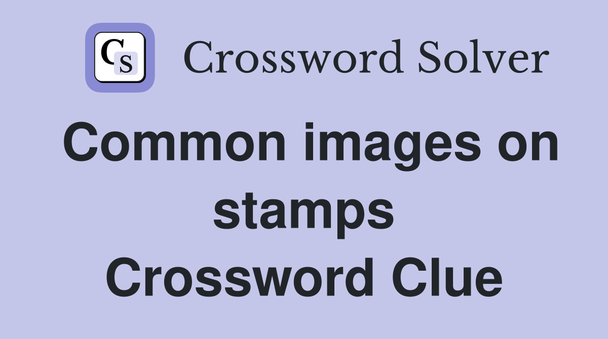 Common images on stamps Crossword Clue