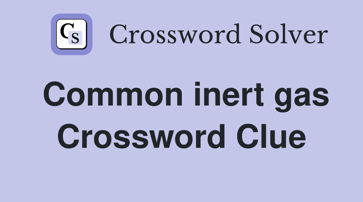 Common inert gas Crossword Clue