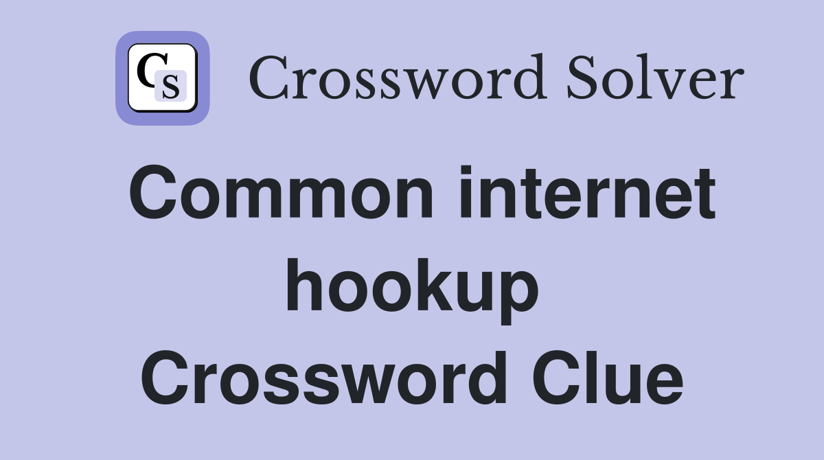 Common internet hookup Crossword Clue