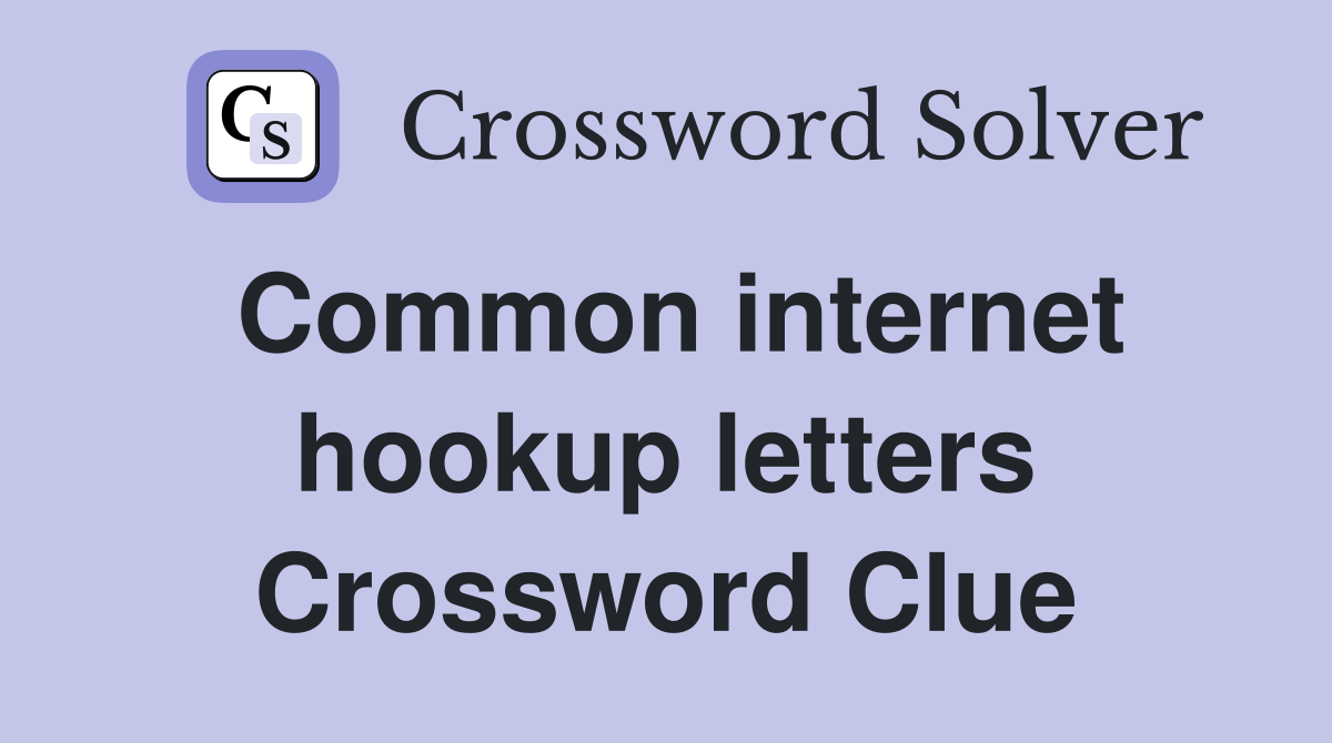 Common internet hookup letters Crossword Clue