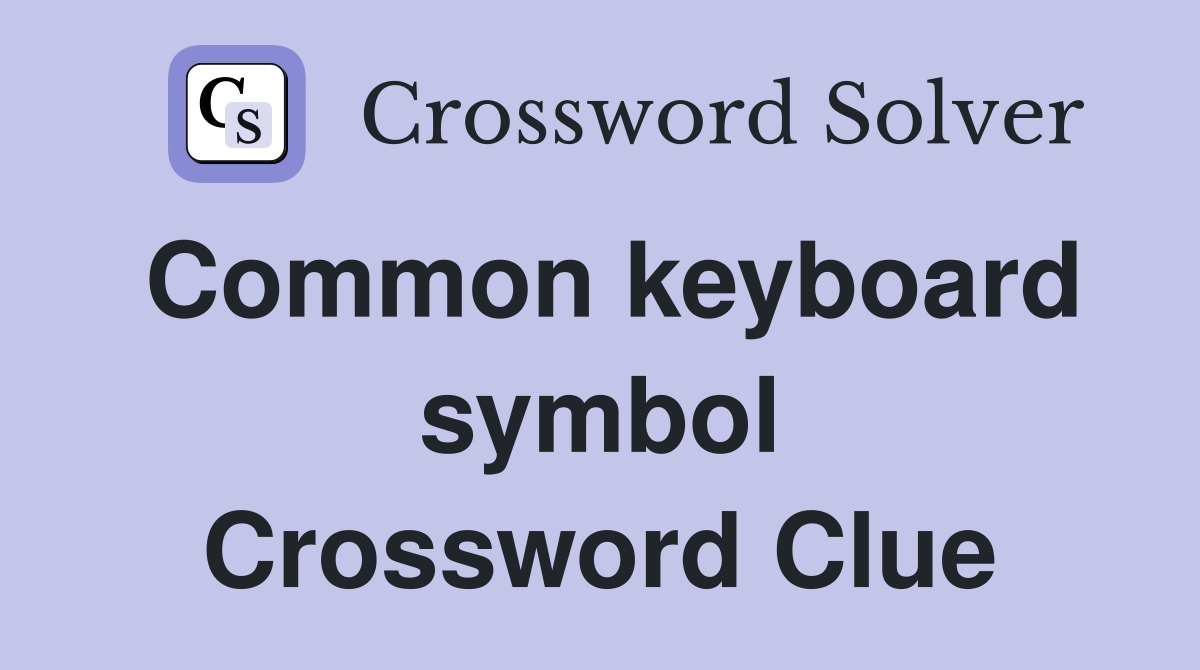 Common keyboard symbol Crossword Clue
