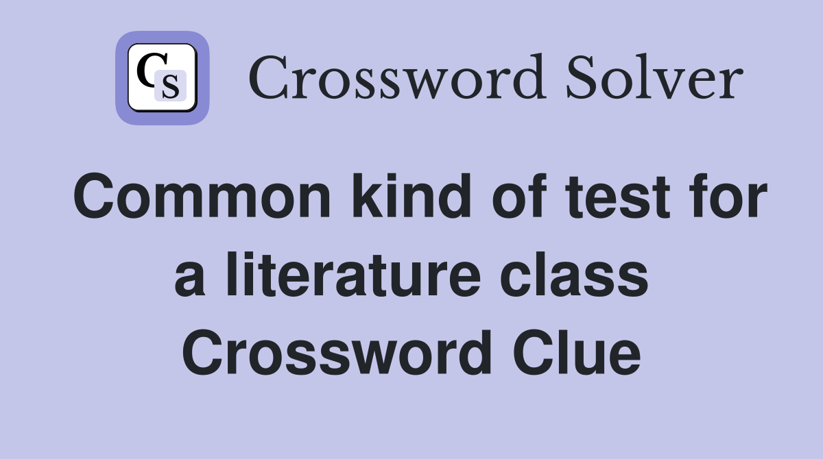 Common kind of test for a literature class Crossword Clue