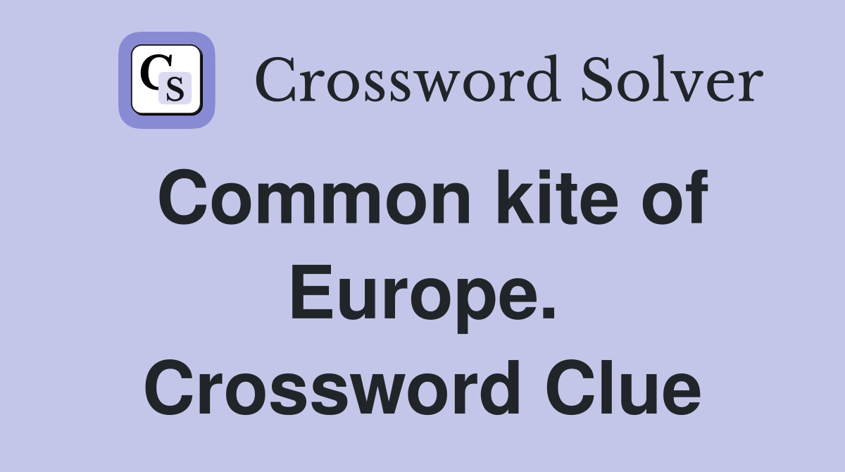 Common kite of Europe. Crossword Clue
