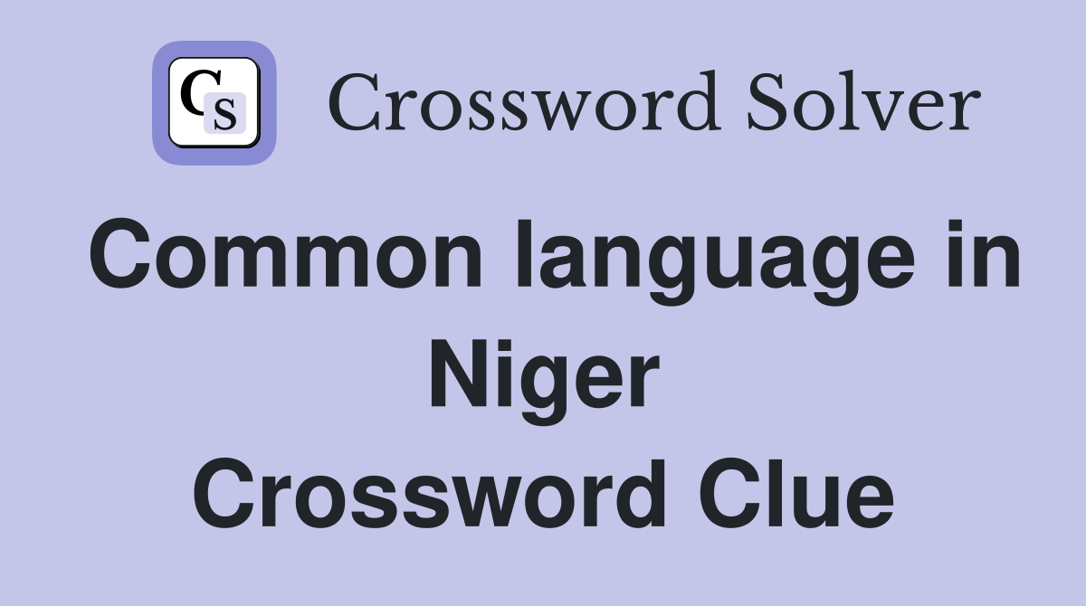 Common language in Niger Crossword Clue