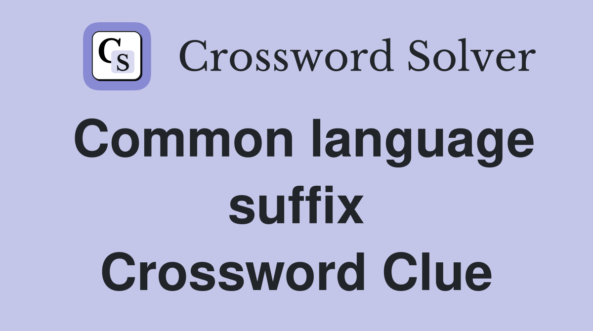 Common language suffix Crossword Clue