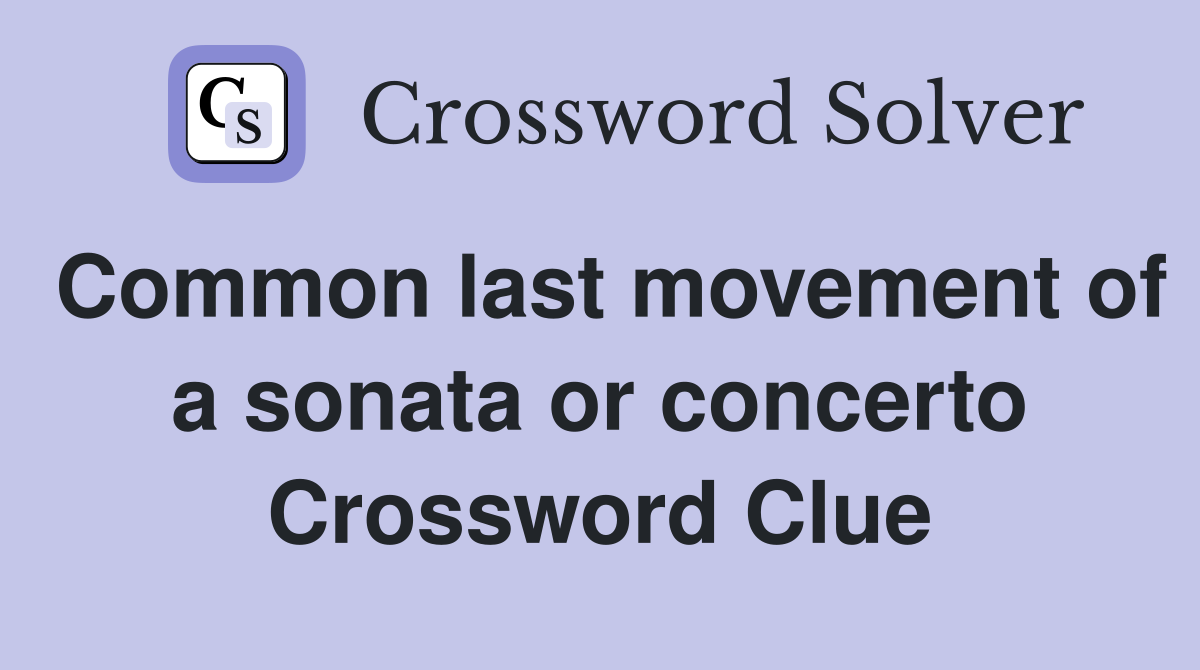 Common last movement of a sonata or concerto Crossword Clue