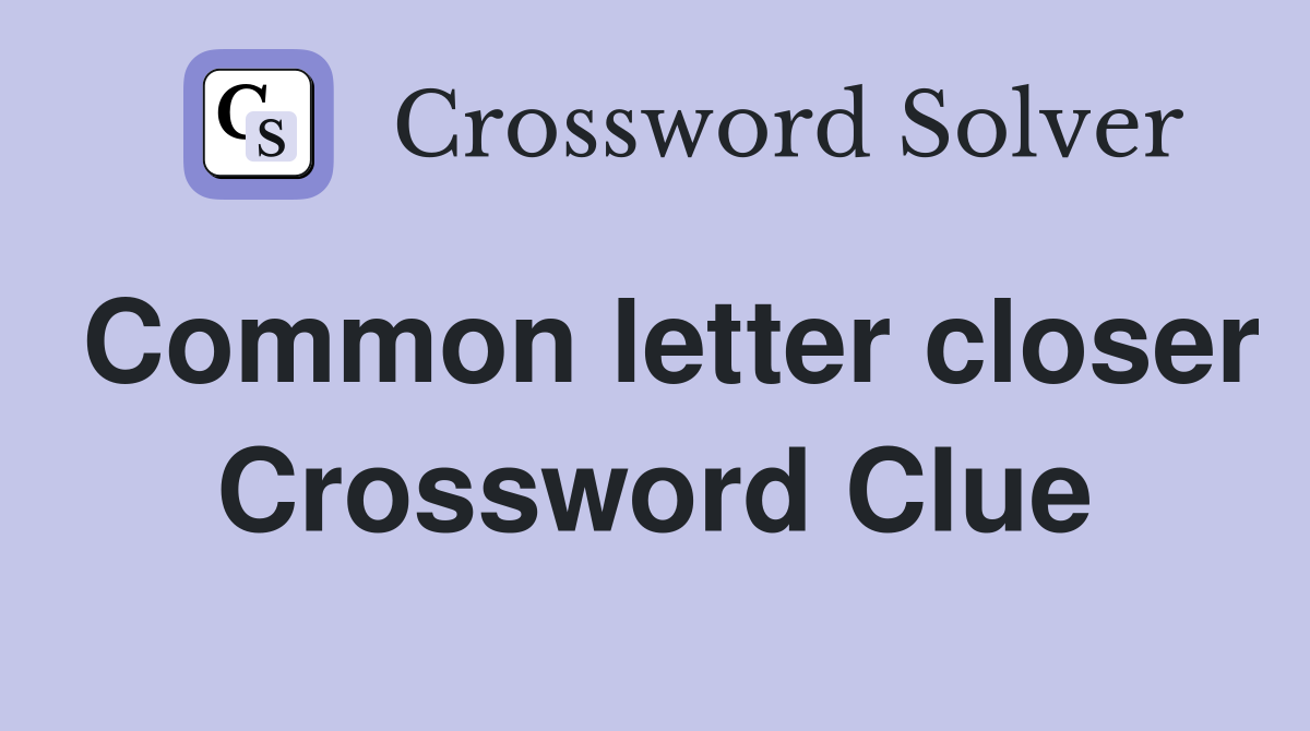 Common letter closer Crossword Clue