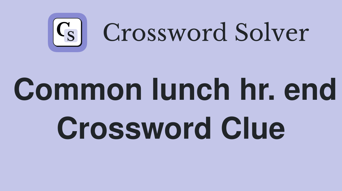 Common lunch hr. end Crossword Clue