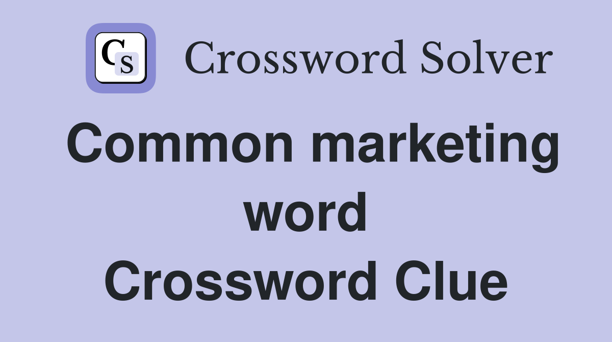 Common marketing word Crossword Clue