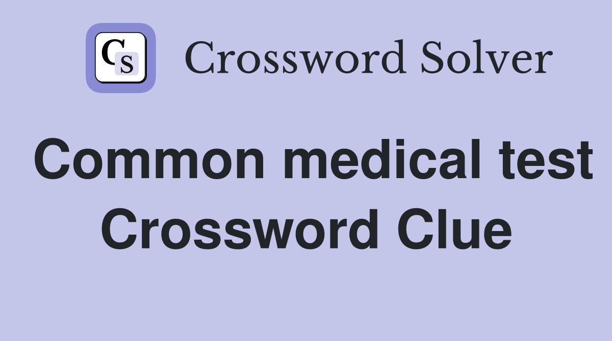 Common medical test Crossword Clue