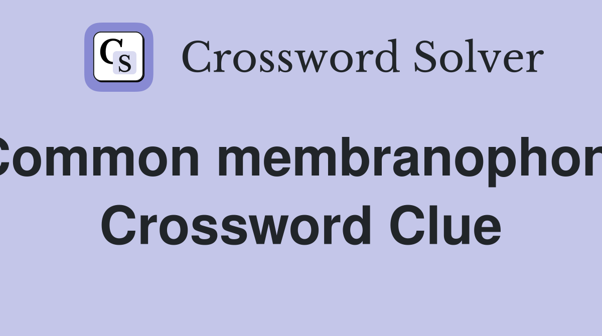Common membranophone Crossword Clue