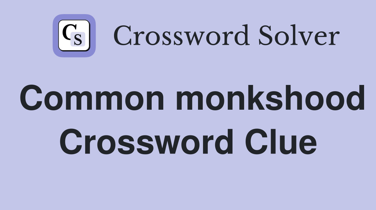 Common monkshood Crossword Clue