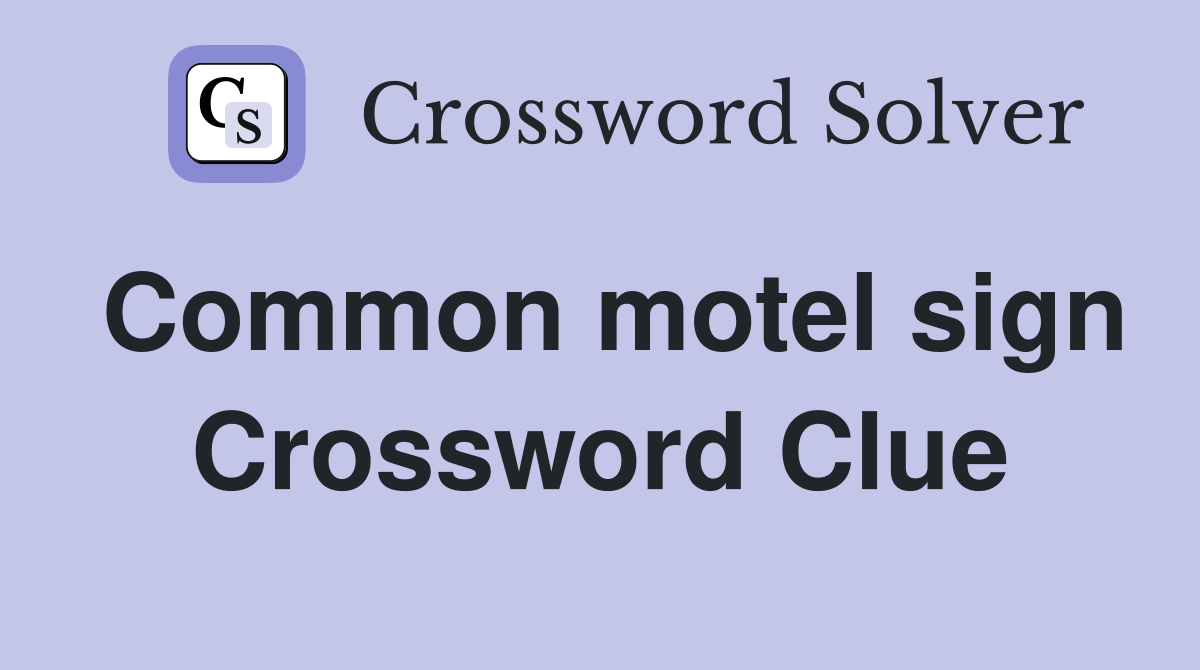 Common motel sign Crossword Clue