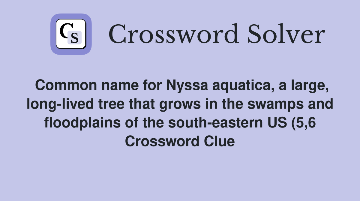 Common name for Nyssa aquatica a large long lived tree that grows in Common name for Nyssa aquatica a large long lived tree that grows in