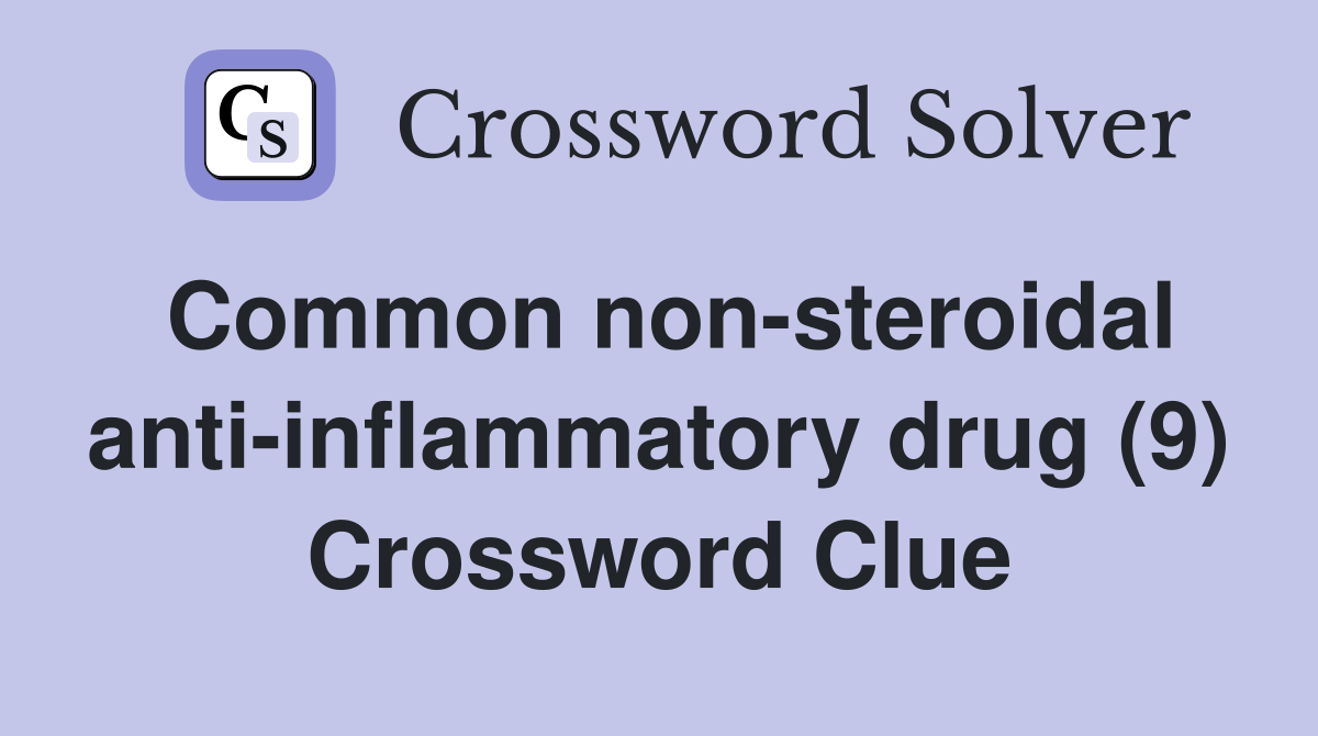 Common non-steroidal anti-inflammatory drug (9) Crossword Clue